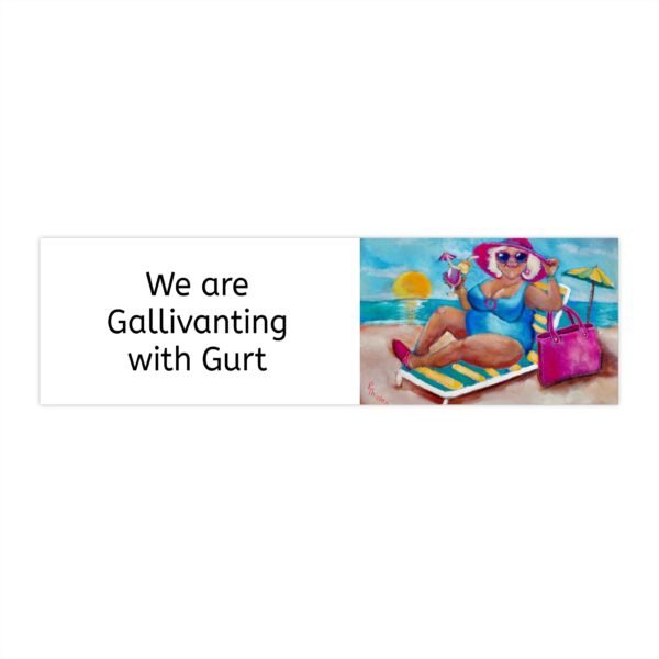 Fun Summer Bumper Sticker - "We are Gallivanting with Gurt"