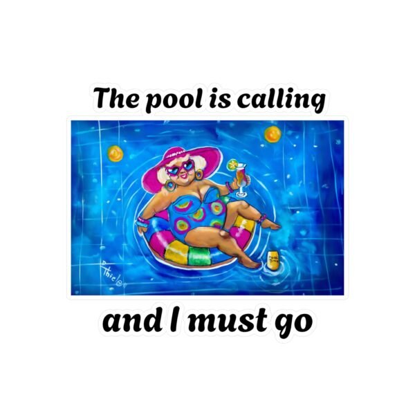 Gallivanting Gurt in the Pool Kiss-Cut Vinyl Decal - The Pool is calling and I must go. - Image 8