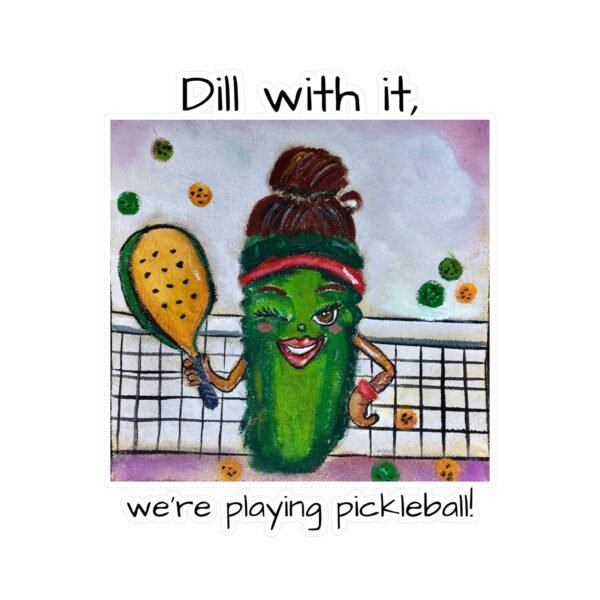 Whimsical Pickleball Queen Kiss-Cut Vinyl Decal - Dill with it, we’re playing pickleball! - Image 8
