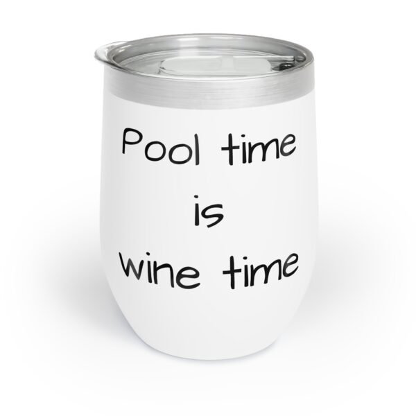 Pool time with Gurt!  Pool time is wine time! Chill Wine Tumbler | Perfect for Parties & Outdoor Events - Image 2