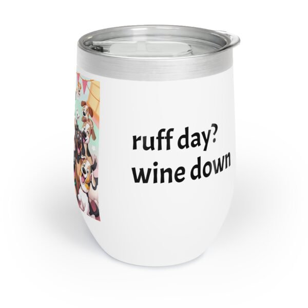 Wine Tumbler - Ruff Day Wine Down with the Pups Design - Image 2