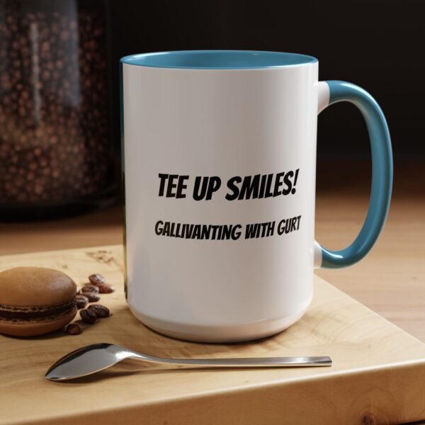 Mug - Gurt Goes to Golfing Tee up Smiles 11, 15oz Multiple Color Options - Image 2