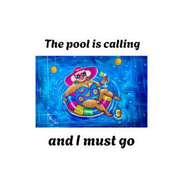 Gallivanting Gurt in the Pool Kiss-Cut Vinyl Decal - The Pool is calling and I must go. - Image 4
