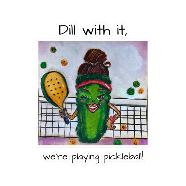 Whimsical Pickleball Queen Kiss-Cut Vinyl Decal - Dill with it, we’re playing pickleball! - Image 4