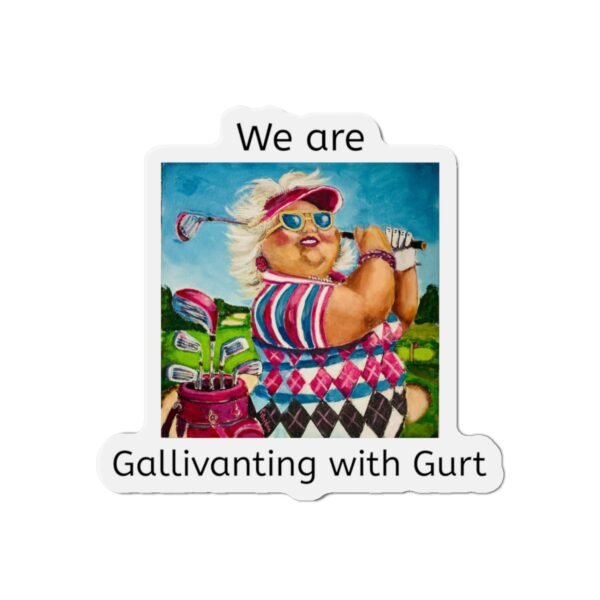 Die-Cut Magnet - Go Gallivanting with Golfing Gurt Cruise Door Identifier