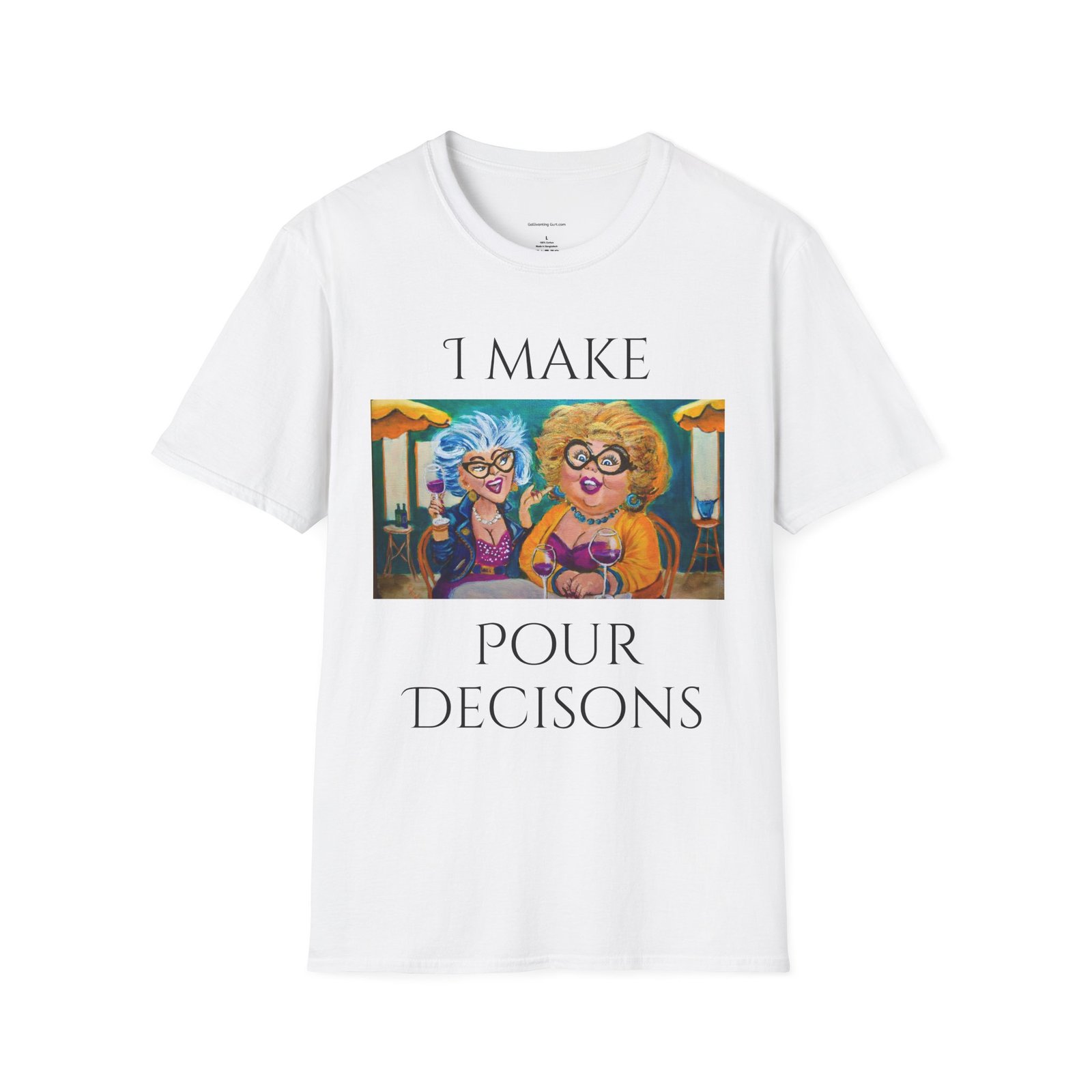 Wine T-Shirt - I Make Pour Decisions Partners in Wine