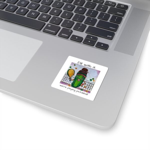 Dill with it we are playing Pickleball  Kiss Cut Stickers for Pickleball Fans - Image 2