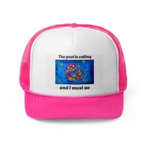 Funny Pool Trucker Cap - 'The Pool Is Calling and I Must Go'