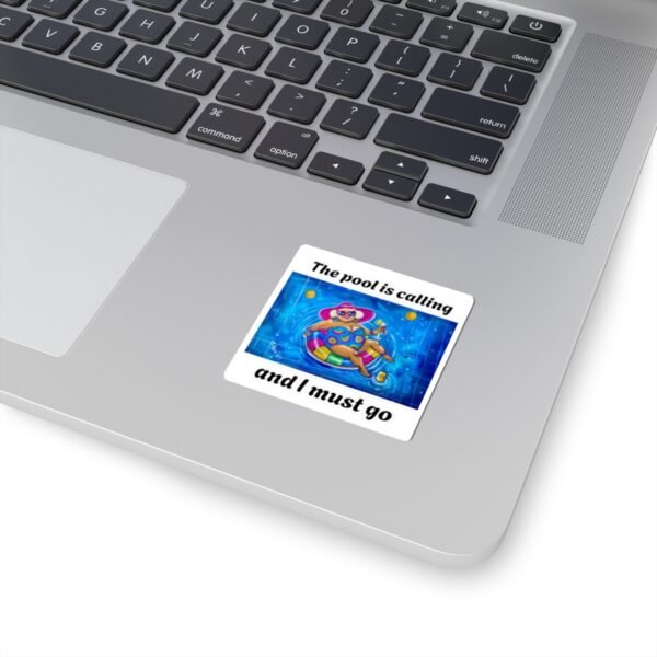 The Pool is Calling and I must Go!  Pool Vibes Kiss-Cut Sticker - Image 2