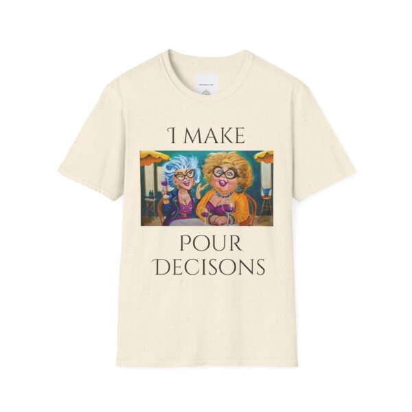 Wine T-Shirt - I Make Pour Decisions Partners in Wine - Image 3