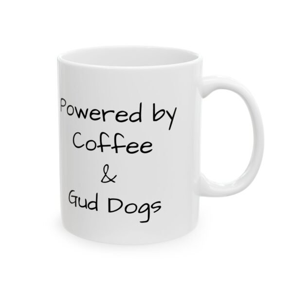 Powered by Coffee & Gud Dogs Mug - Officially fueled by caffeine and Gud Dogs - Image 2