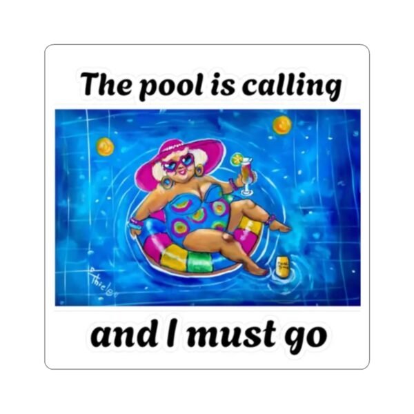 The Pool is Calling and I must Go!  Pool Vibes Kiss-Cut Sticker