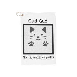 Golf Towel - Gud Gud, No ifs, ands, or putts' - Perfect for Golf and Cat Lovers
