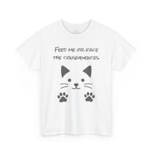 Cat Face Unisex Tee - Feed Me or Face the Consequences