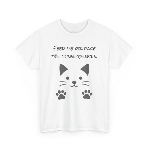 Cat Face Unisex Tee - Feed Me or Face the Consequences