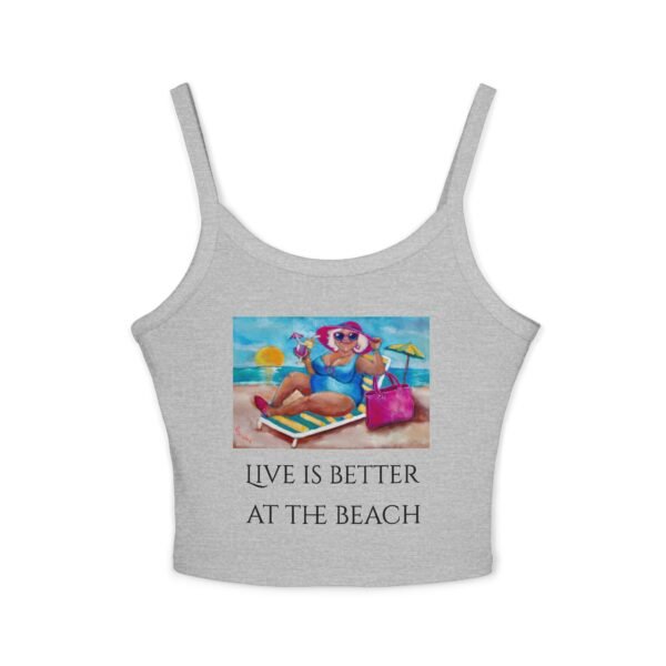 Life is Better at the Beach  Tank Top for Women - Spaghetti Strap - Image 10