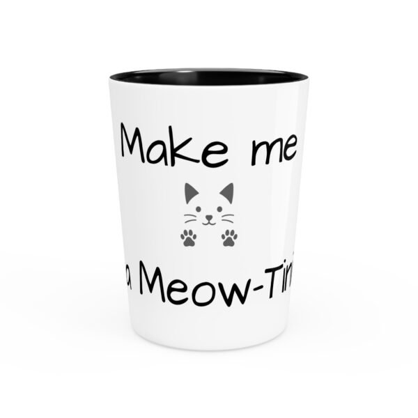 Cat Meow-Tini Shot Glass - Image 2