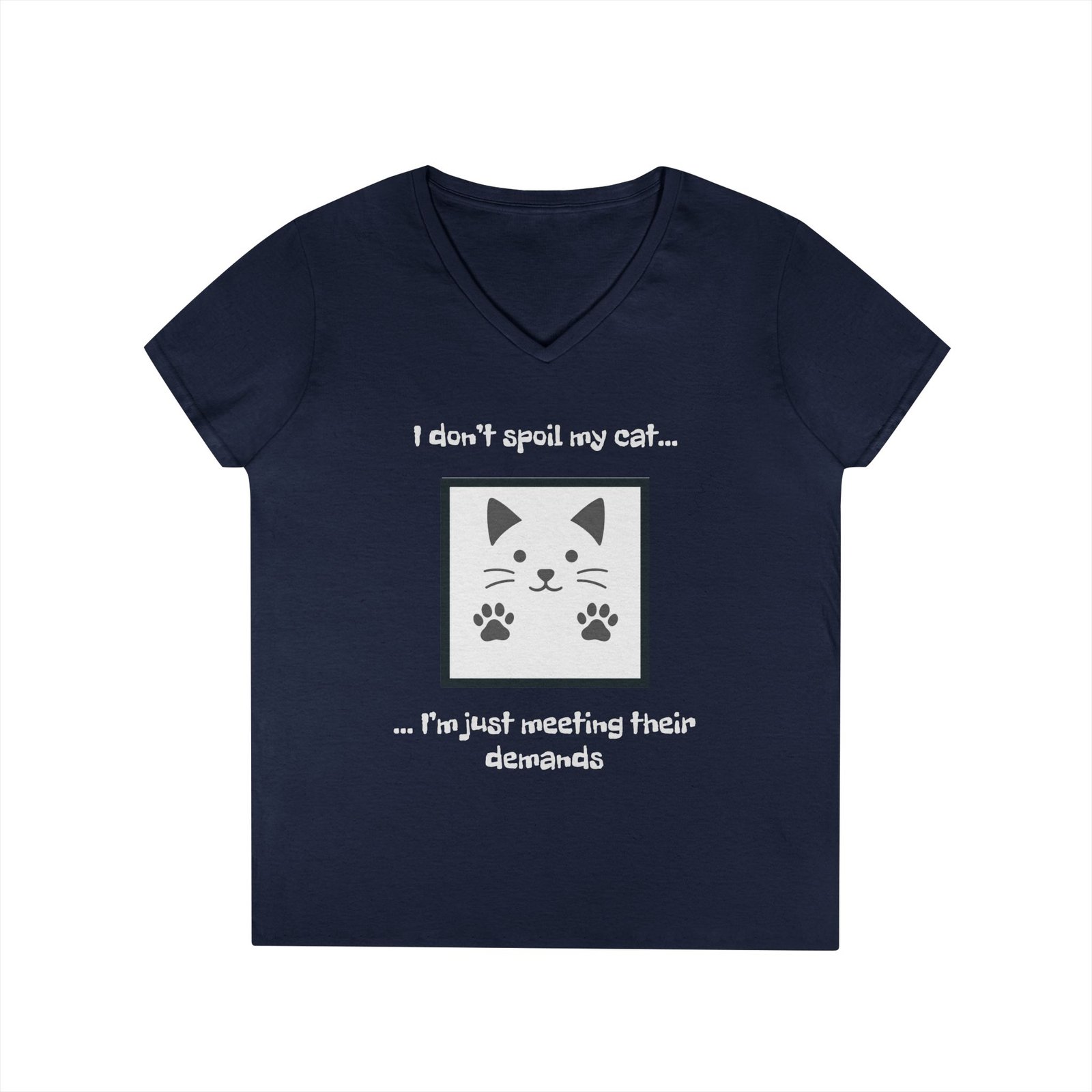 Cat Lover V-Neck T-Shirt - I don’t Spoil my Cat I am just meeting their demands - Image 22