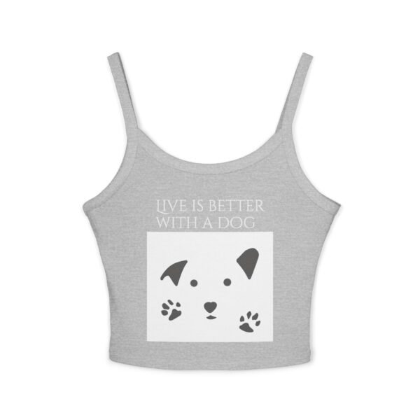 Life is Better with a Dog  Tank Top for Women - Spaghetti Strap - Image 10