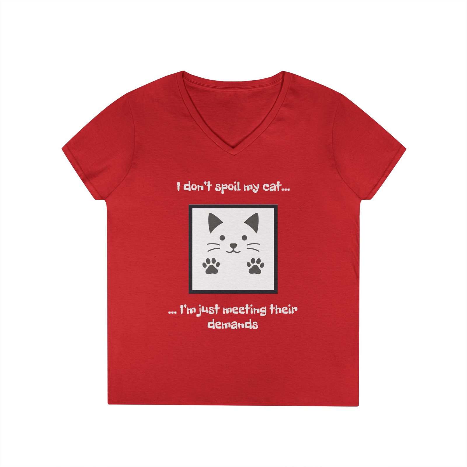 Cat Lover V-Neck T-Shirt - I don’t Spoil my Cat I am just meeting their demands - Image 37