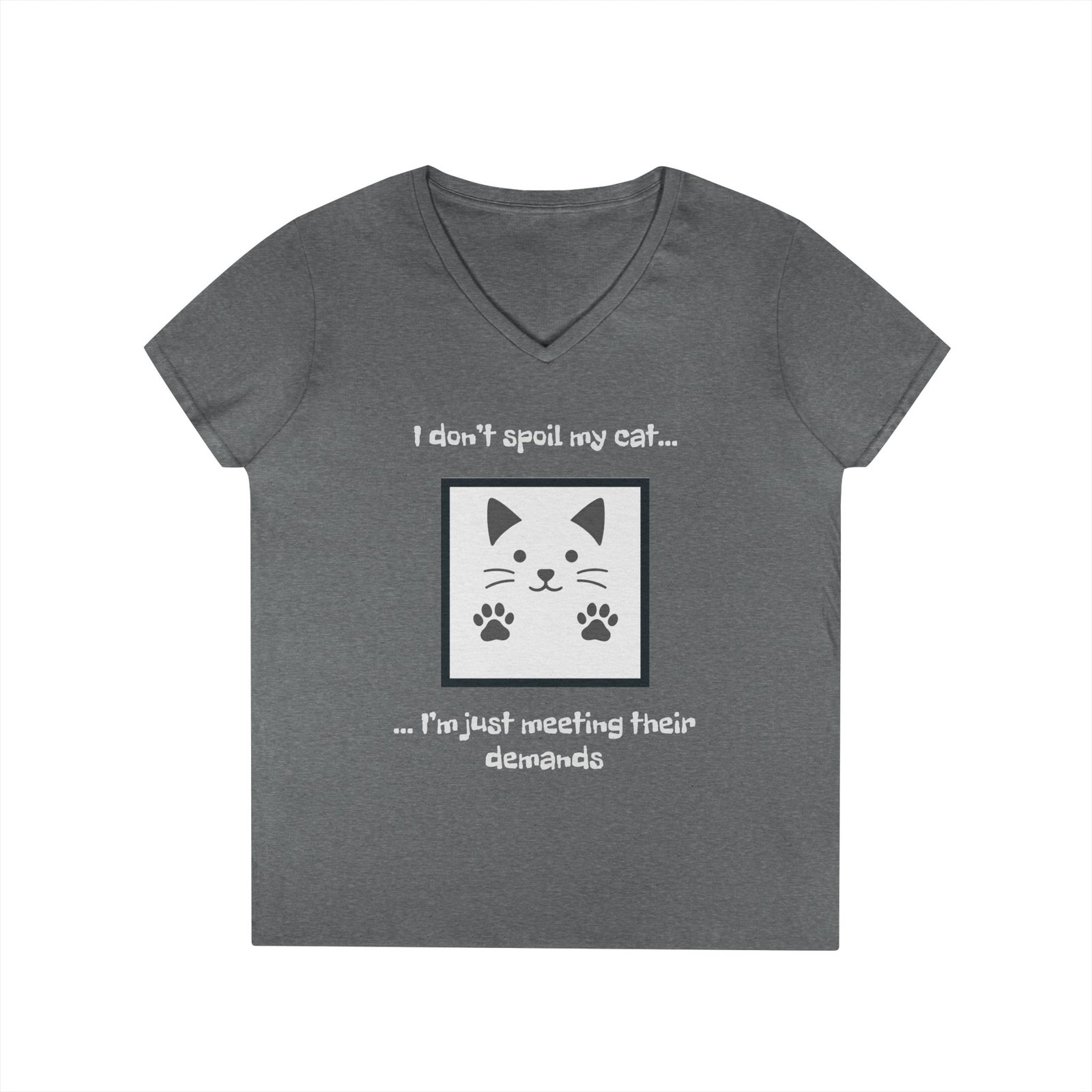 Cat Lover V-Neck T-Shirt - I don’t Spoil my Cat I am just meeting their demands - Image 13