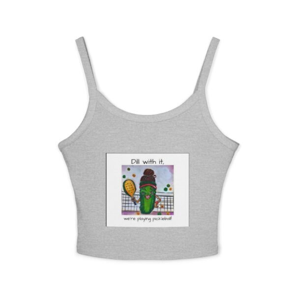Dill with it.  Pickleball queen  Tank Top for Women - Spaghetti Strap - Image 14