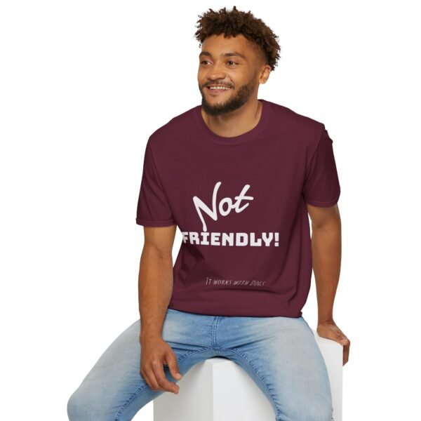 Not Friendly 'it works for dogs' Unisex T-Shirt - Image 2
