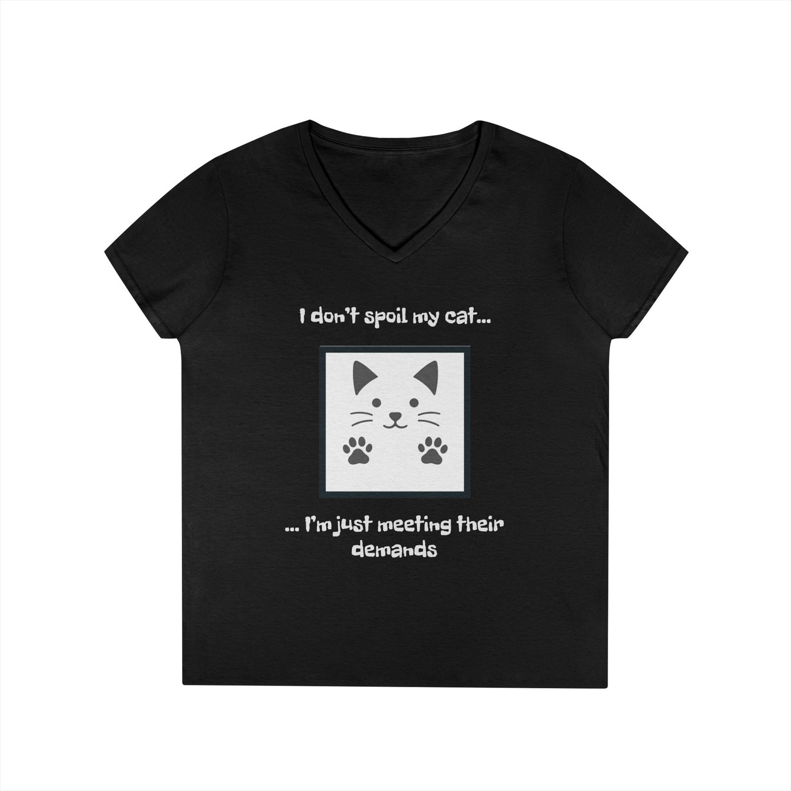 Cat Lover V-Neck T-Shirt - I don’t Spoil my Cat I am just meeting their demands - Image 7