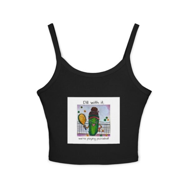 Dill with it.  Pickleball queen  Tank Top for Women - Spaghetti Strap - Image 6