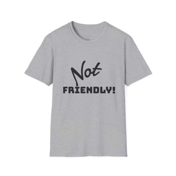 Not Friendly Unisex T-Shirt - Fun Graphic Tee, Comfy Casual Wear, Gift for Introverts, Quirky Statement Shirt, Everyday Humor - Image 7