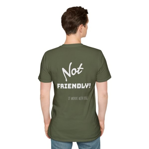 Not Friendly 'it works for dogs' Unisex T-Shirt - Image 13