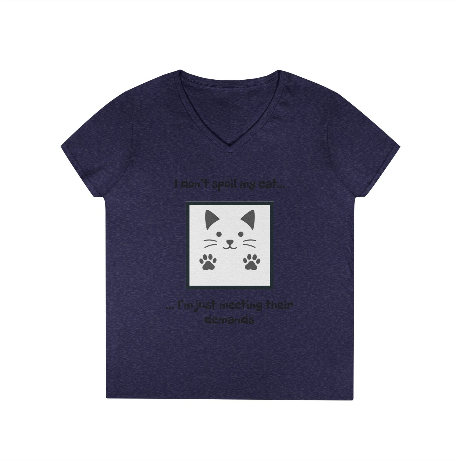 Cat Lover V-Neck T-Shirt - I don’t Spoil my Cat I am just meeting their demands - Image 25