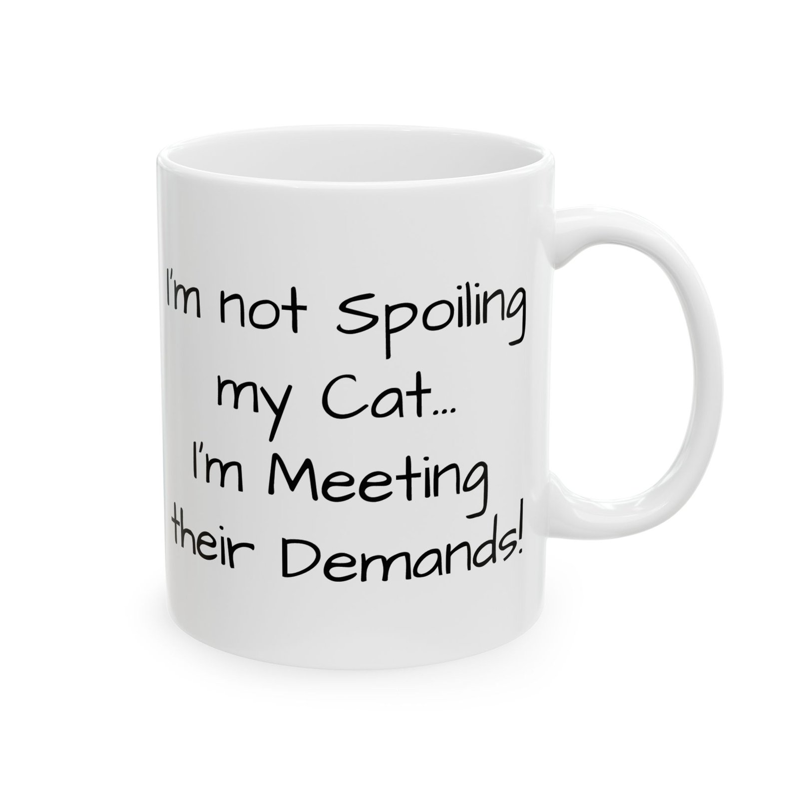 Mug - I'm not spoiling my cat...I'm meeting their demand - Image 2