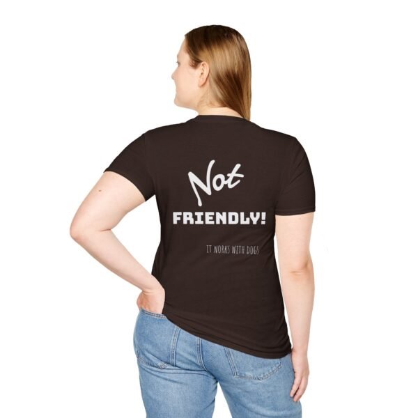 Not Friendly 'it works for dogs' Unisex T-Shirt - Image 3