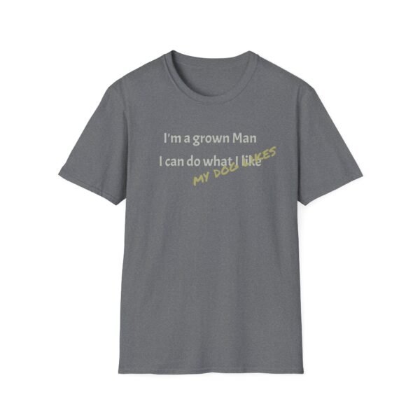 Funny T-Shirt - I’m a Grown Man, I Can Do What I Want…. - Image 17