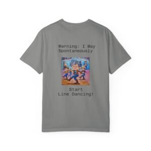 Line Dancing Warning: I  May Spontaneously Start Line Dancing  Unisex T-shirt