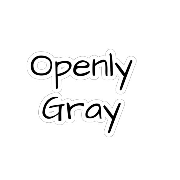 Openly Gray Kiss-Cut Stickers, Perfect for those boldly rocking the Gray, Journals, Laptops, & DIY Projects - Image 7