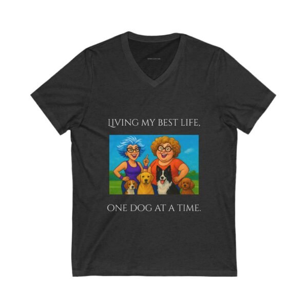 V-Neck Tee - Living my Best Life, One Dog at a Time - Image 7