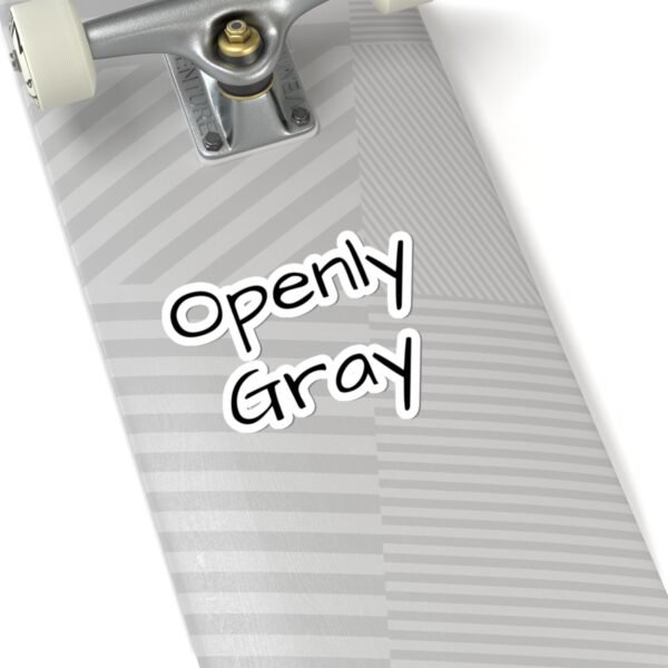 Openly Gray Kiss-Cut Stickers, Perfect for those boldly rocking the Gray, Journals, Laptops, & DIY Projects - Image 11