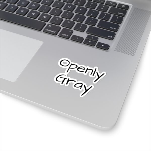 Openly Gray Kiss-Cut Stickers, Perfect for those boldly rocking the Gray, Journals, Laptops, & DIY Projects - Image 2