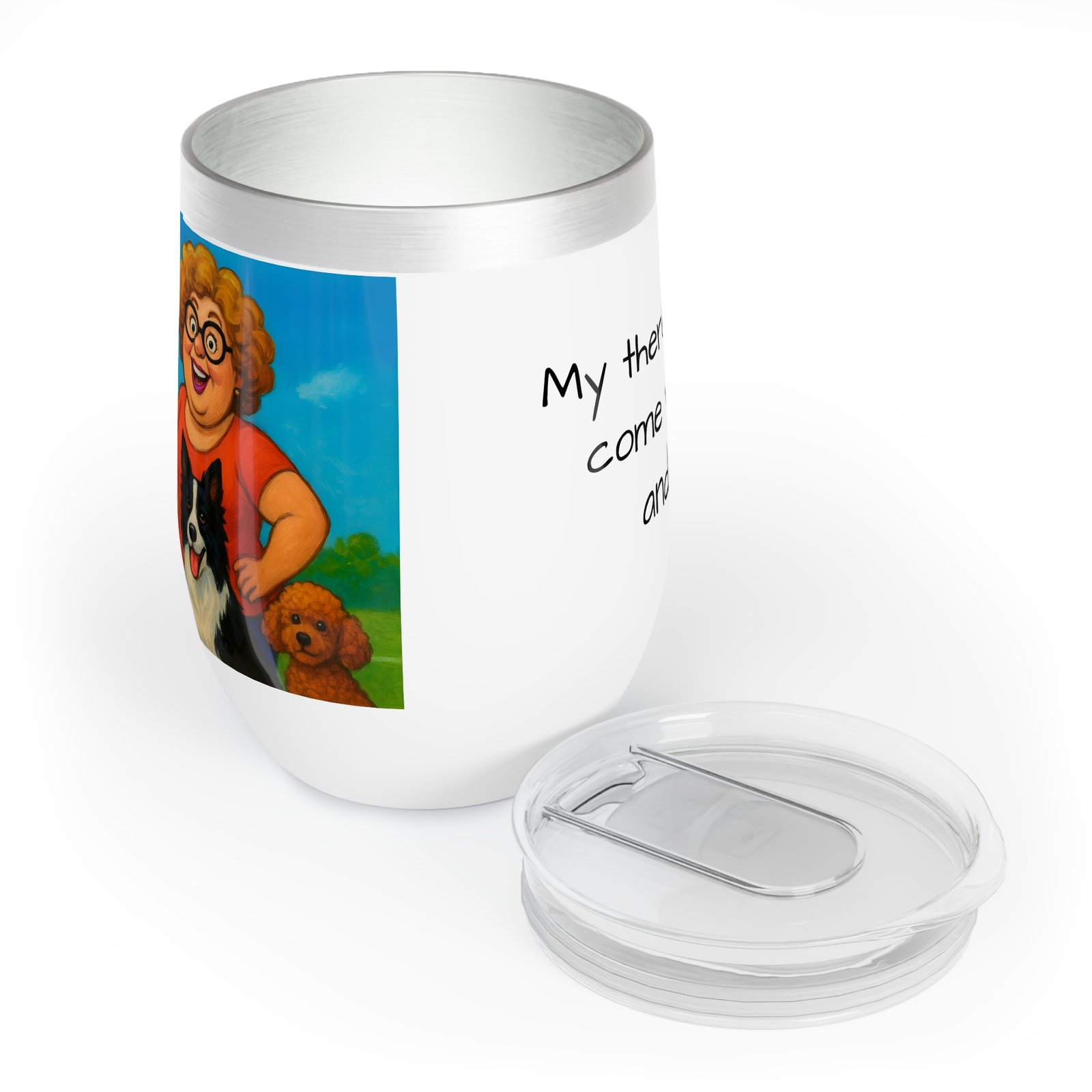 Chill Wine Tumbler “My therapy sessions come with barks and a pour.” - Image 4