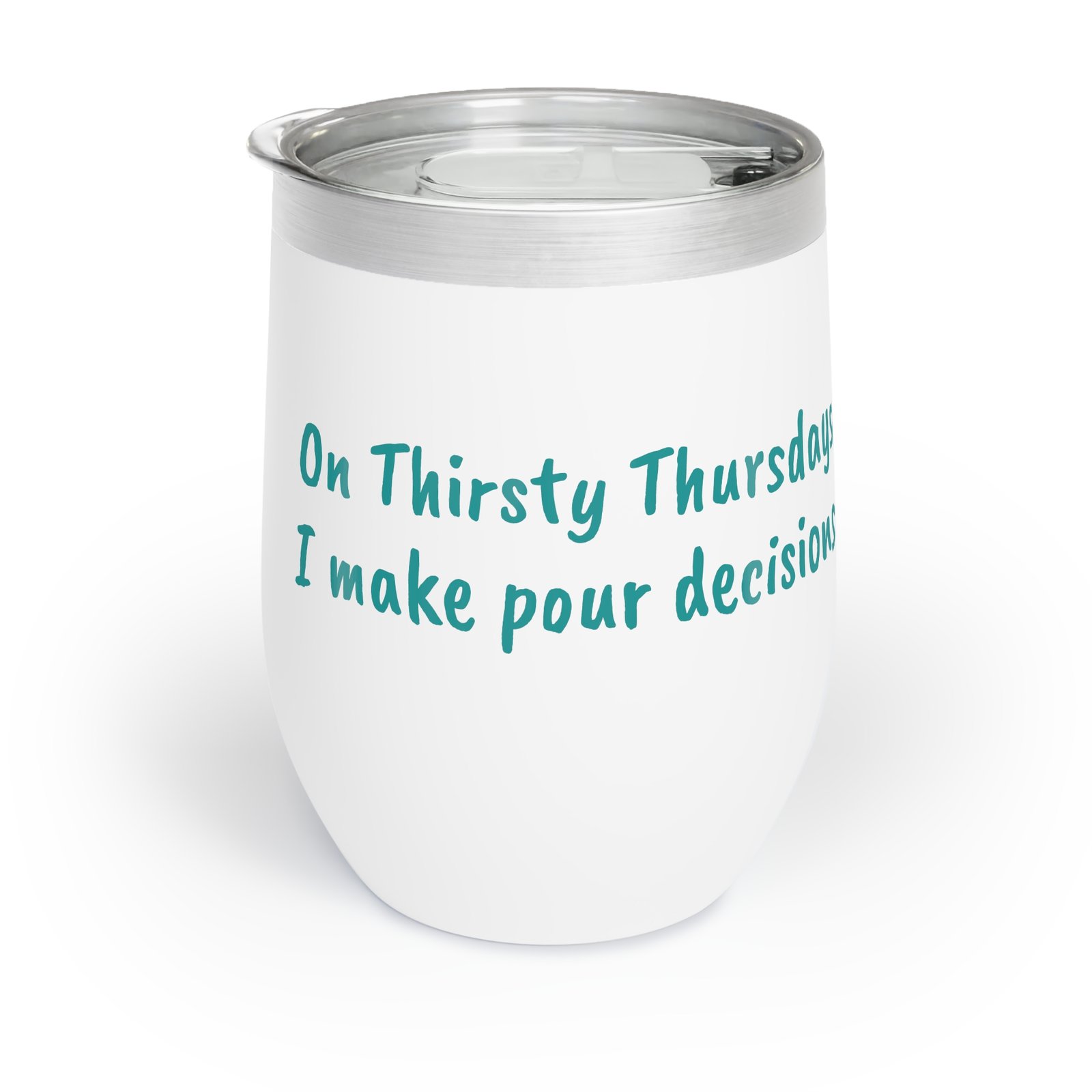 On Thirsty Thursdays, I make pour decisions Wine Tumbler | Perfect for Parties & Outdoor Events