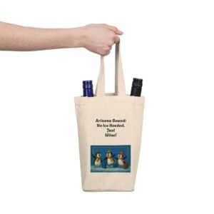 Arizona Bound Wine Tote — "No Ice Needed Just Wine"