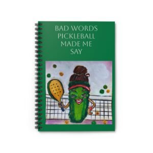 Bad Words Pickleball Made Me Say Spiral Notebook — Ruled Journal for Pickleball Players