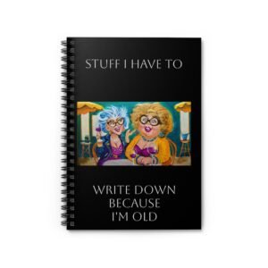 Funny 'Stuff I Have to Write Down Because I’m Old' Ruled Spiral Notebook