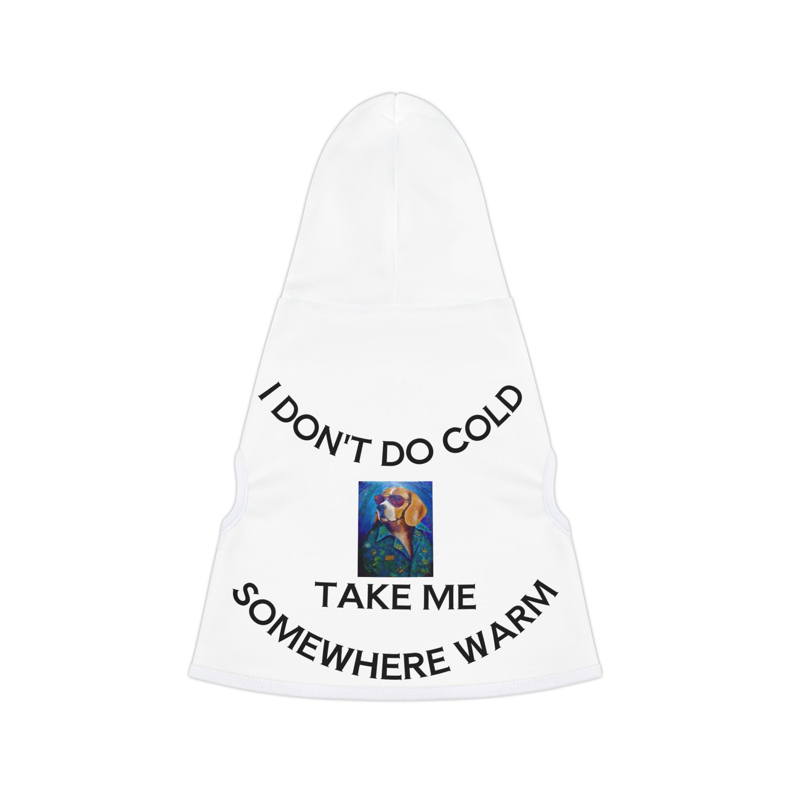 I Don't Do Cold Take Me Somewhere Warm Pet Hoodie | Leisure Hound Dog Hooded Sweatshirt - Image 3